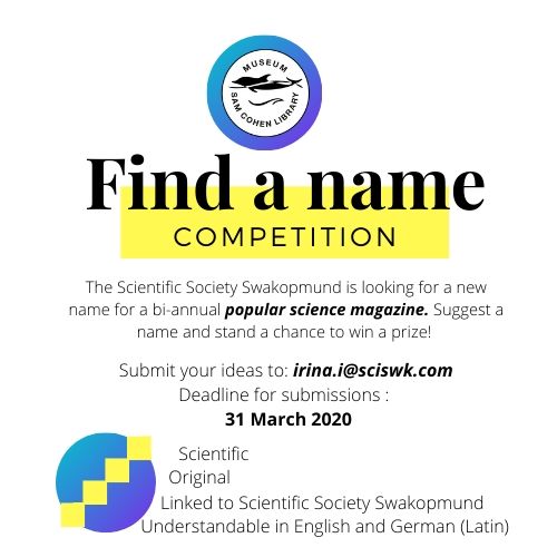 Find a new name competition. The Scientific Society Swakopmund is looking for a new name for a popular science magazine.